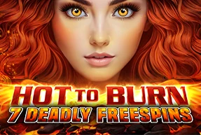Hot to Burn – 7 Deadly Free Spins
