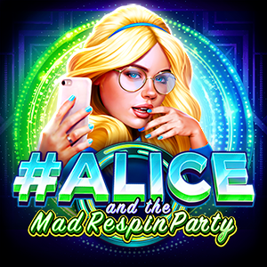 #Alice and the Mad Respin Party